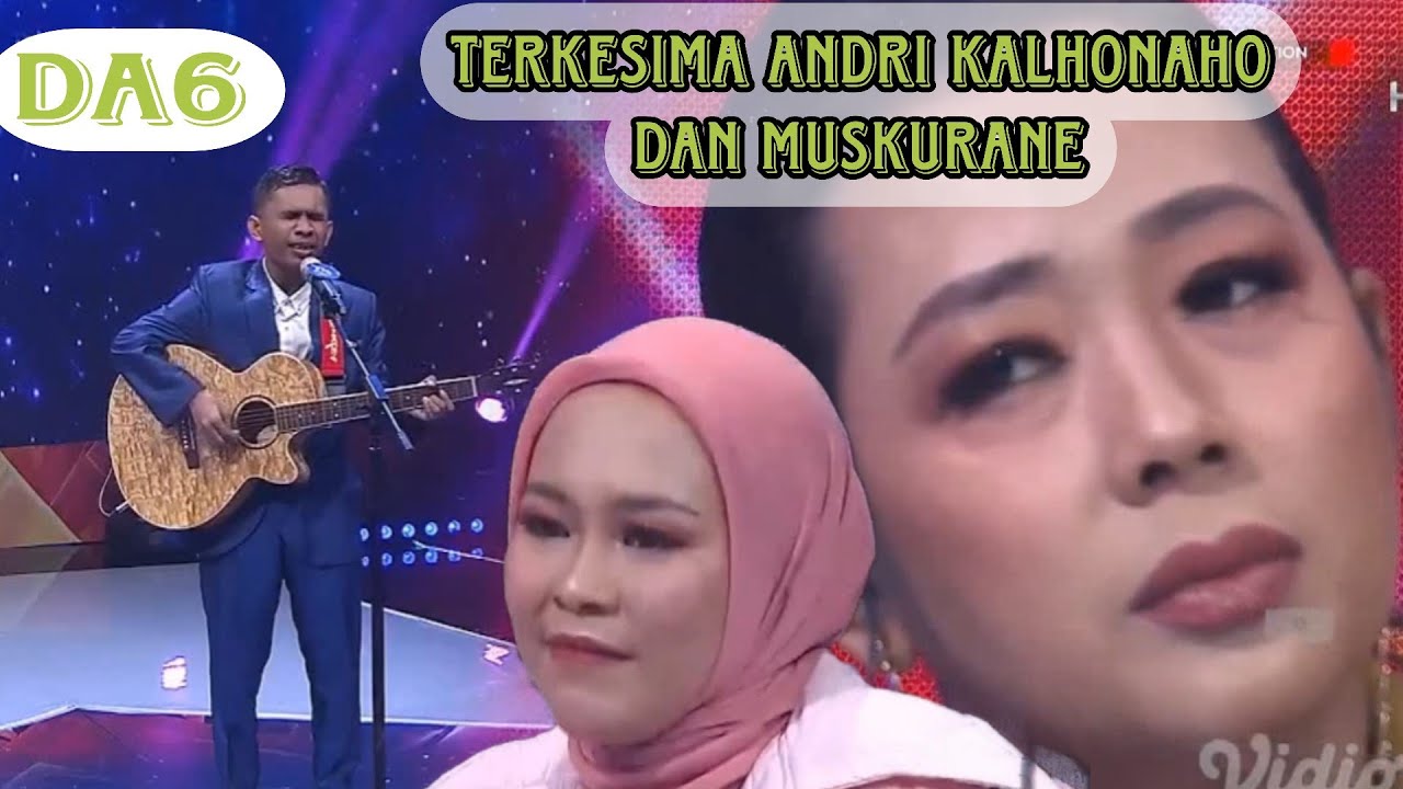 Terkesima selfi dan mae penampilan andri lagu kal ho na ho dan muskurane audisi #da6