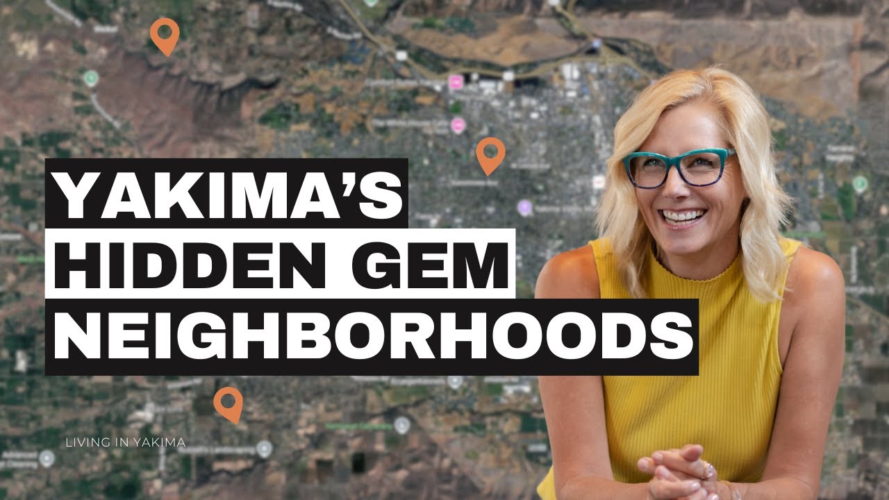 The 5 Hidden Gem Neighborhoods of Yakima You Need to Know About