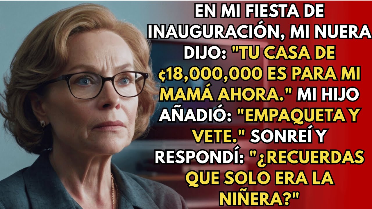 En mi fiesta, mi nuera pidió mi casa de ¢18,000,000 para su mamá  Luego mi hijo dijo “Empaca y vete