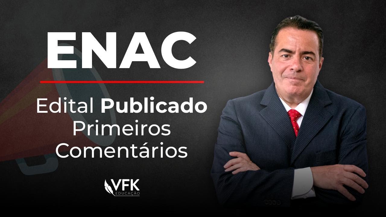 ENAC - Edital Publicado - Primeiros Comentários