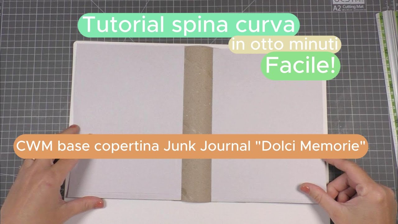 Tutorial (Primi 8 min)  spina curva FACILE per Junk Journal | CWM base copertina JJ 