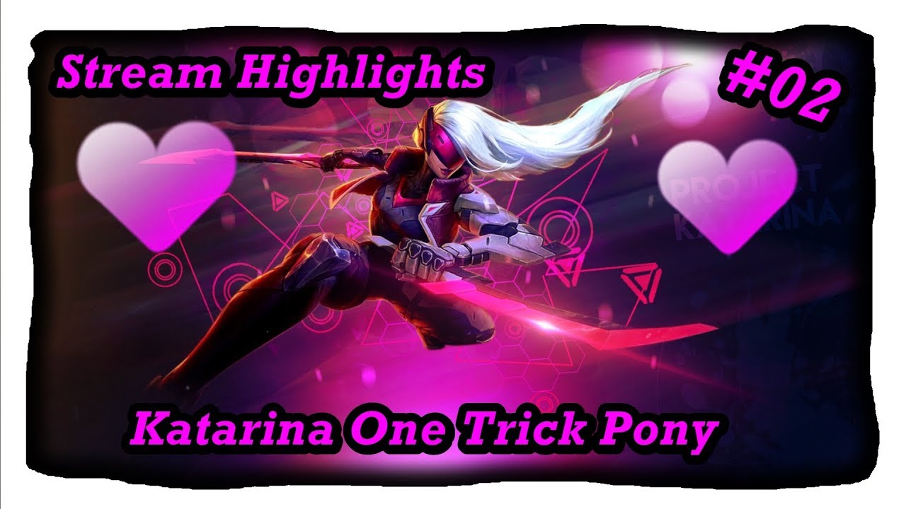 ★ Katarina One Trick Pony, Stream Highlights #02 | Katarina only! ★