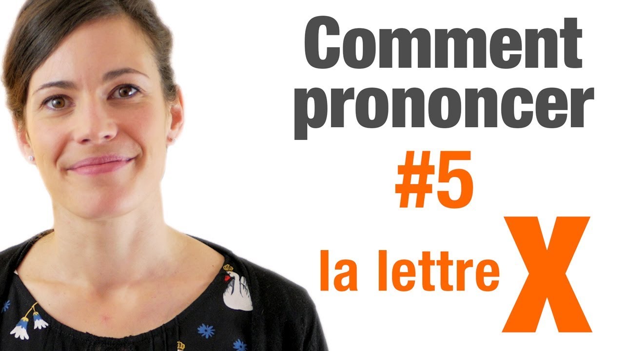 Prononciation en français #5 - La lettre X