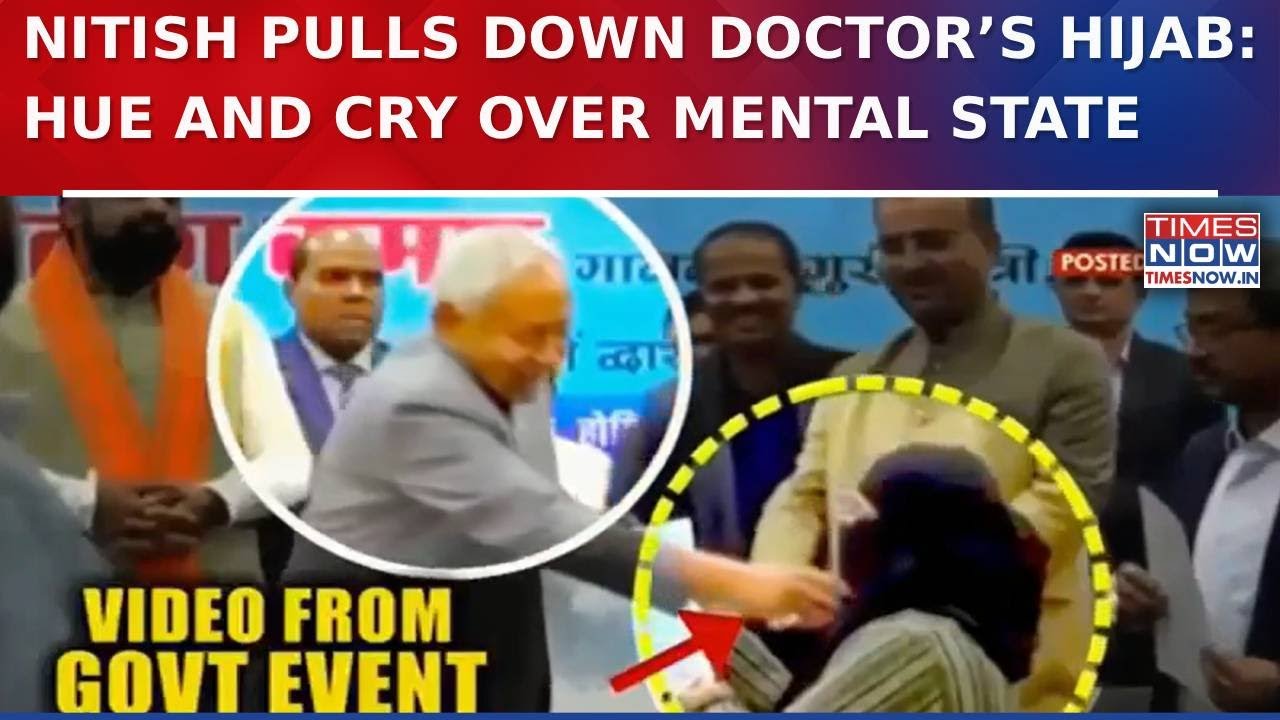 Uproar Erupts As Nitish Kumar Pulls Down Doctor&rsquo;s Hijab At Event; Opposition Lambasts Bihar CM