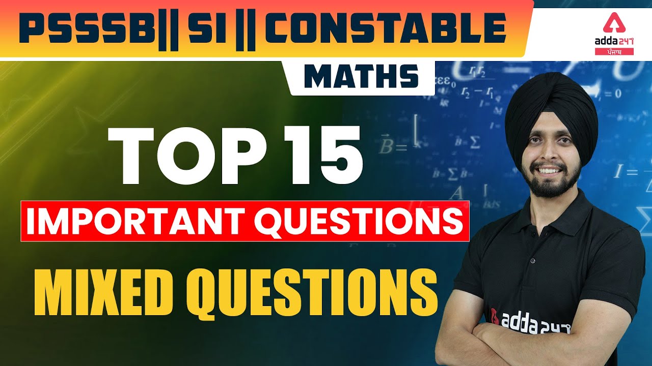 PSSSB, Punjab Police SI, Constable | Maths | Top 15 Important Questions