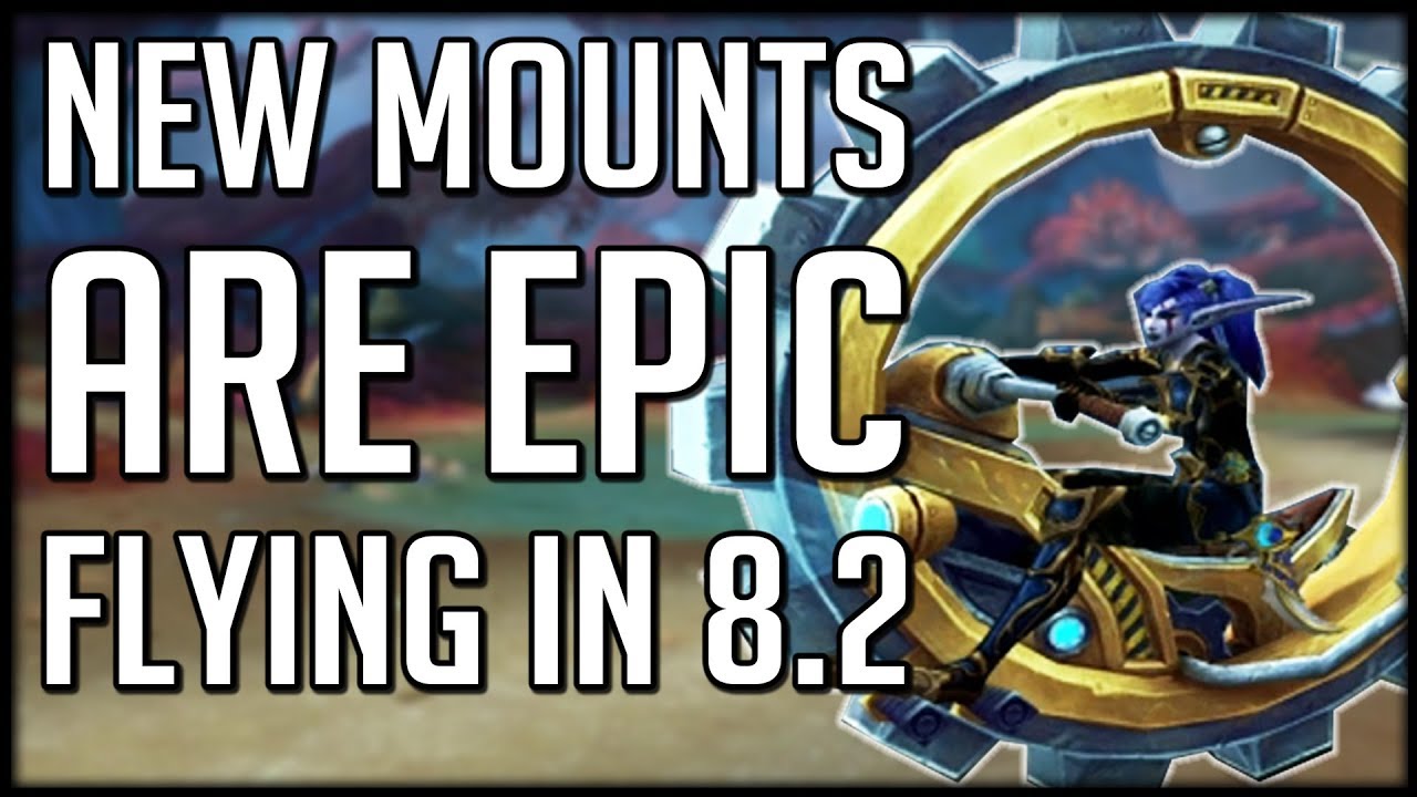 UNLOCKING FLYING IN BFA - Mount GEAR + New Mounts in 8.2 | WoW BfA