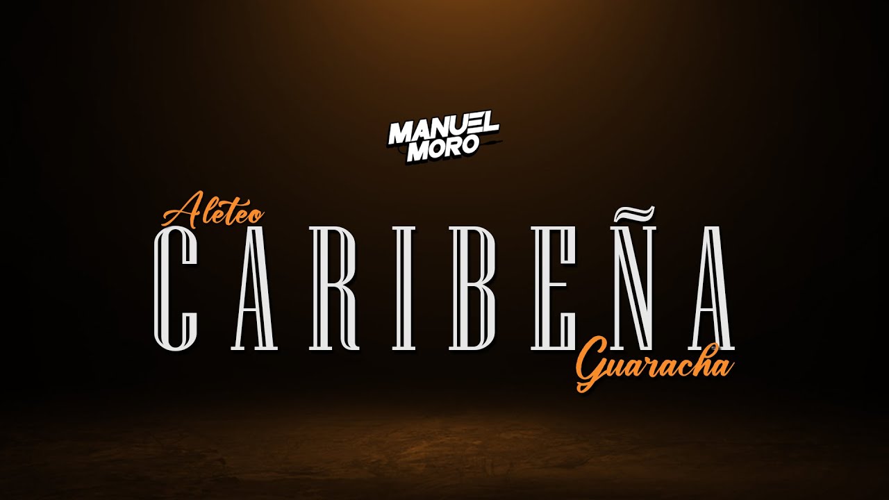 CARIBE&Ntilde;A - DJ MANUEL MORO (Remix Aleteo, Guaracha)