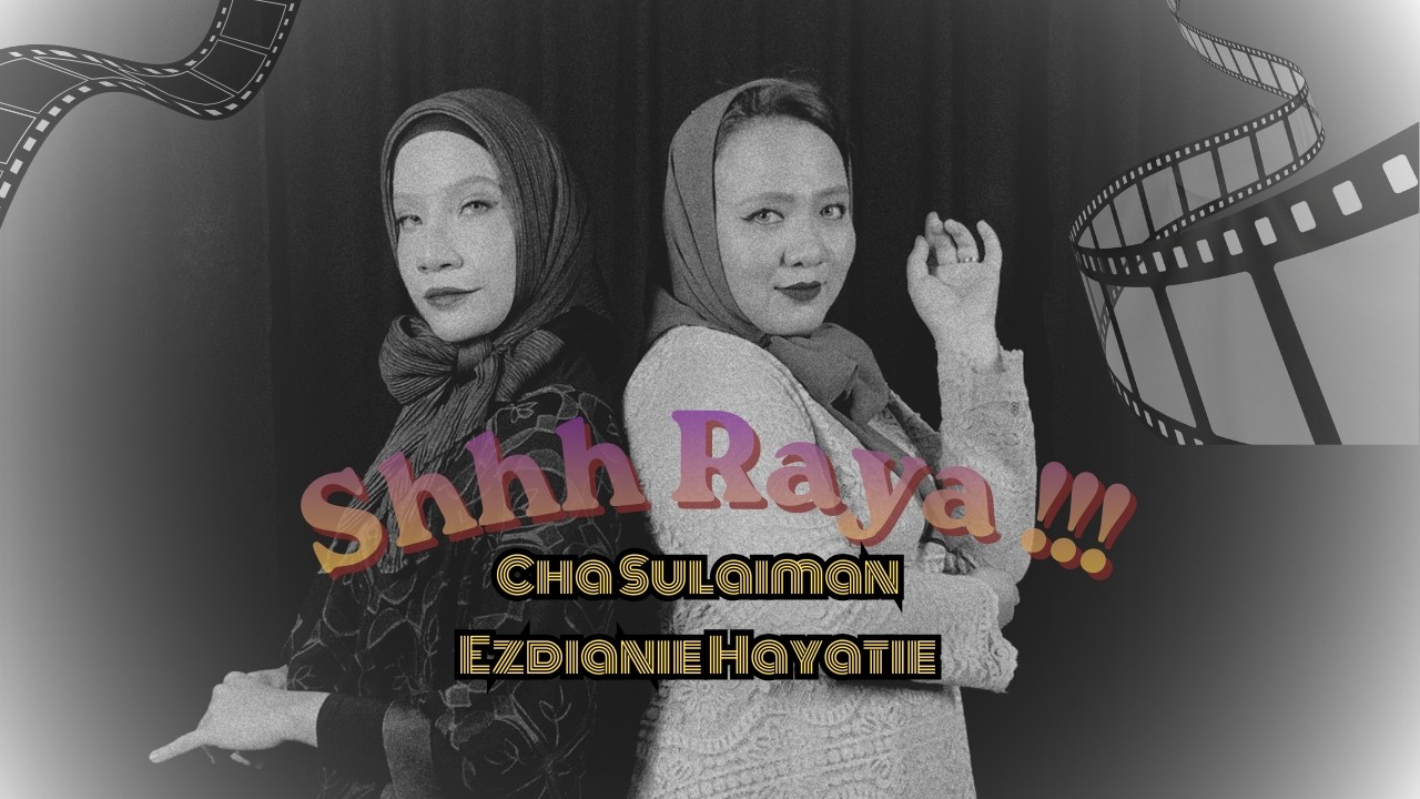 Cha Sulaiman Feat Ezdianie Hayatie - Shhh Raya !!!