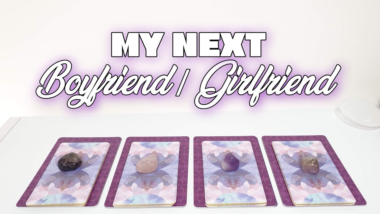 Pick A Card 💕 My Next BF/GF