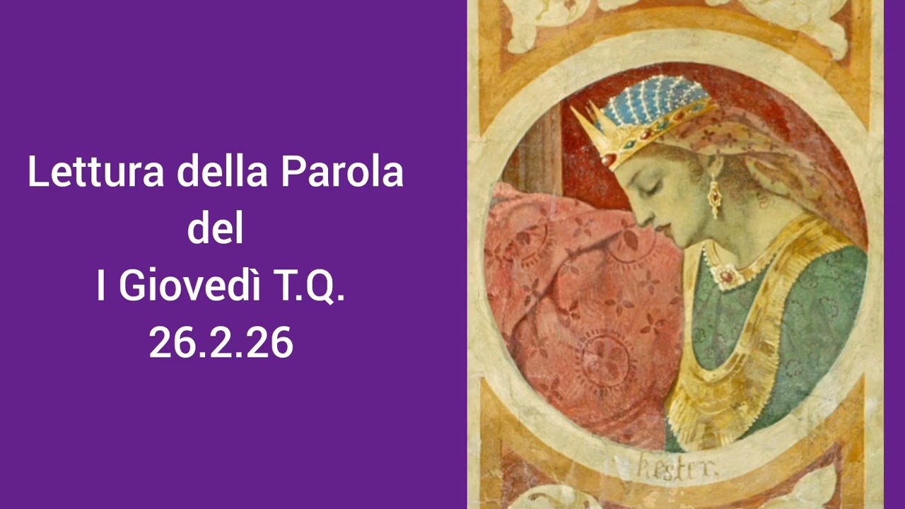 Lettura della Parola del I Giovedì T.Q. 26.2.26 don Gabriele Ghinassi 