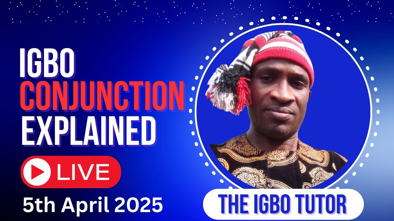 Igbo Conjunction Explained - Part 3