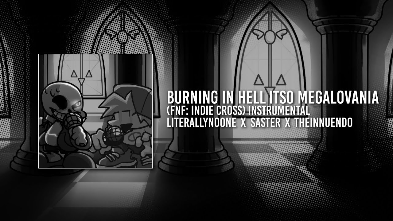 [INSTRUMENTAL] INDIE CROSS - Burning In Hell ITSO Megalovania