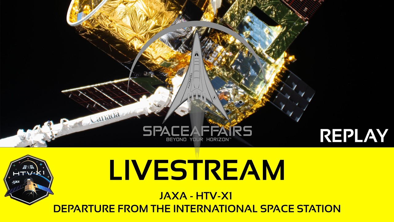 JAXA - HTV-X1 - Departure International Space Station ISS - Space Affairs Live
