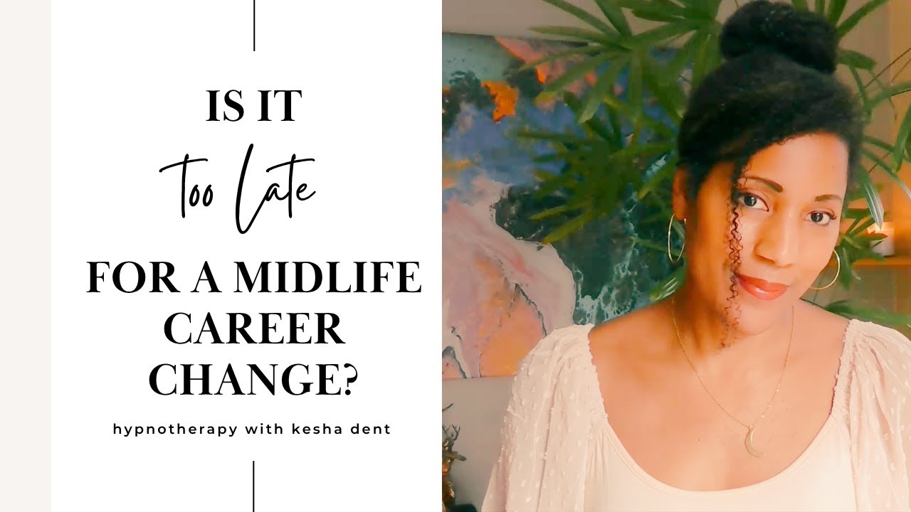 Is It Too Late for a Midlife Career Change?