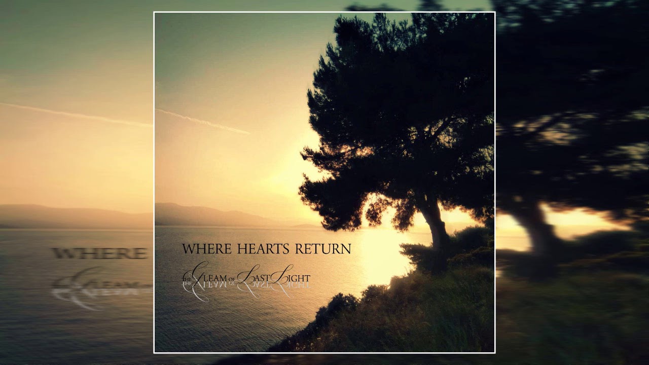 The Gleam Of Last Light -  Where Hearts Return (2019) (Full album)