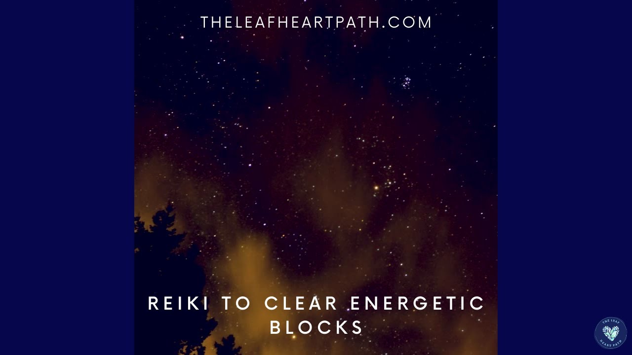 🧹✨Reiki to Clear Energetic Blocks✨🧹