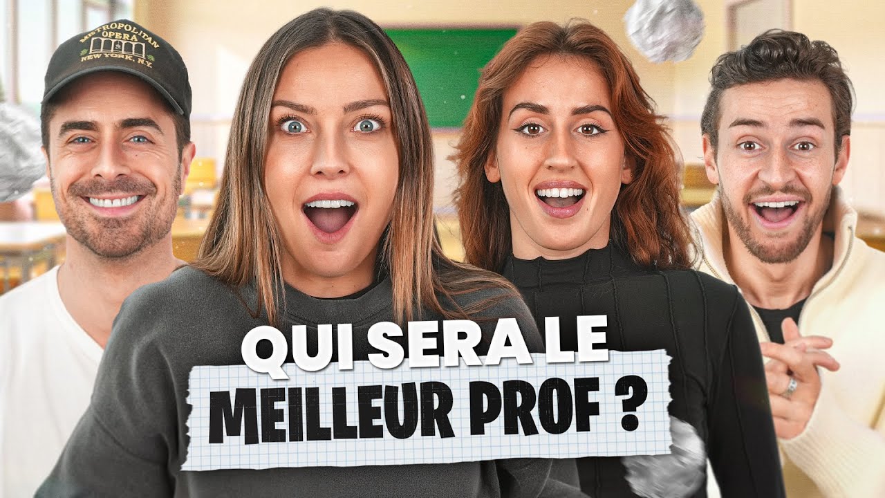 QUI SERA LE MEILLEUR PROF ? (ft Ana Riera, Adrien Caby et Nico Archambault)