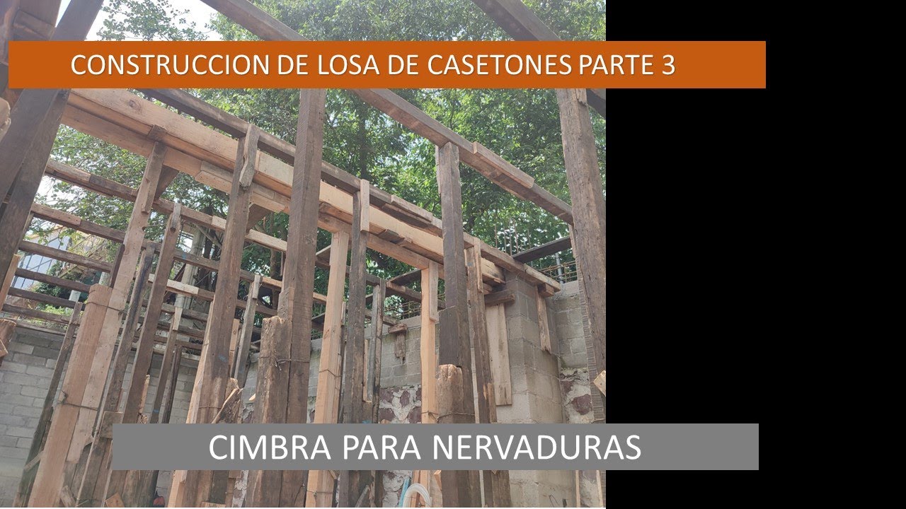 CONSTRUCCION DE LOSA DE CASETONES PARTE 3(PARTES QUE COMPRENDE LA CIMBRA PARA SOPORTE DE NERVADURAS)