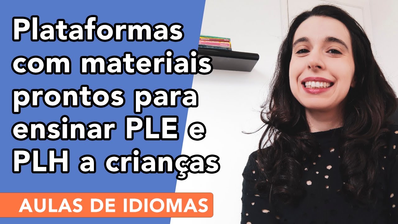 PLATAFORMAS COM MATERIAIS PRONTOS PARA ENSINAR PLE E PLH A CRIANÇAS