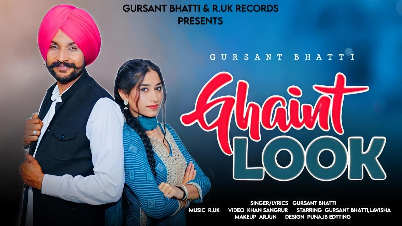 Ghaint Look (Official Video) &ndash; Gursant Bhatti | New Punjabi Song 2026 | Latest Punjabi Hit 🔥