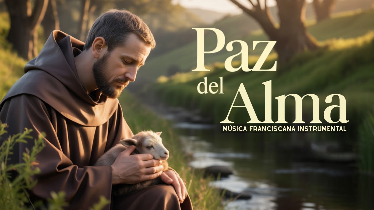 Musica Franciscana | Musica Catolica Instrumental para la Paz del Alma