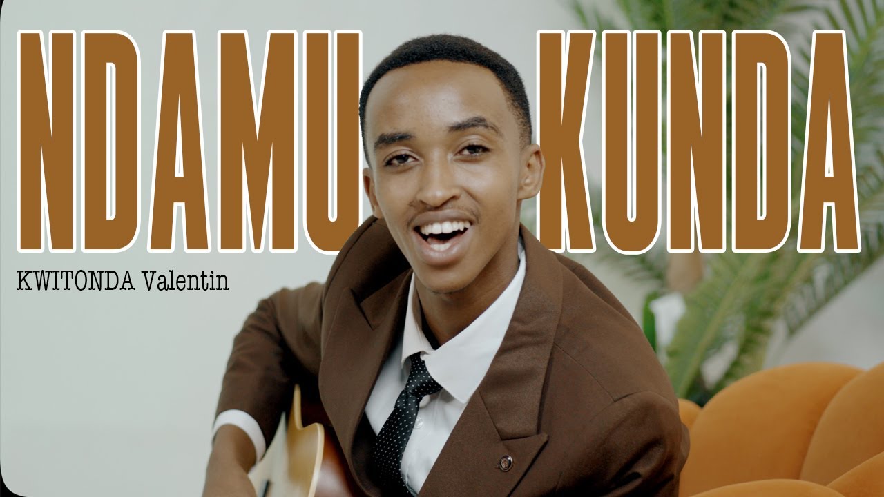 NDAMUKUNDA by VALENTIN KWITONDA (Official Video 2025 )