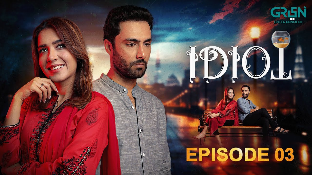 Idiot | Episode 03 | Ahmed Ali Akbar | Mansha Pasha | Green TV Dramas