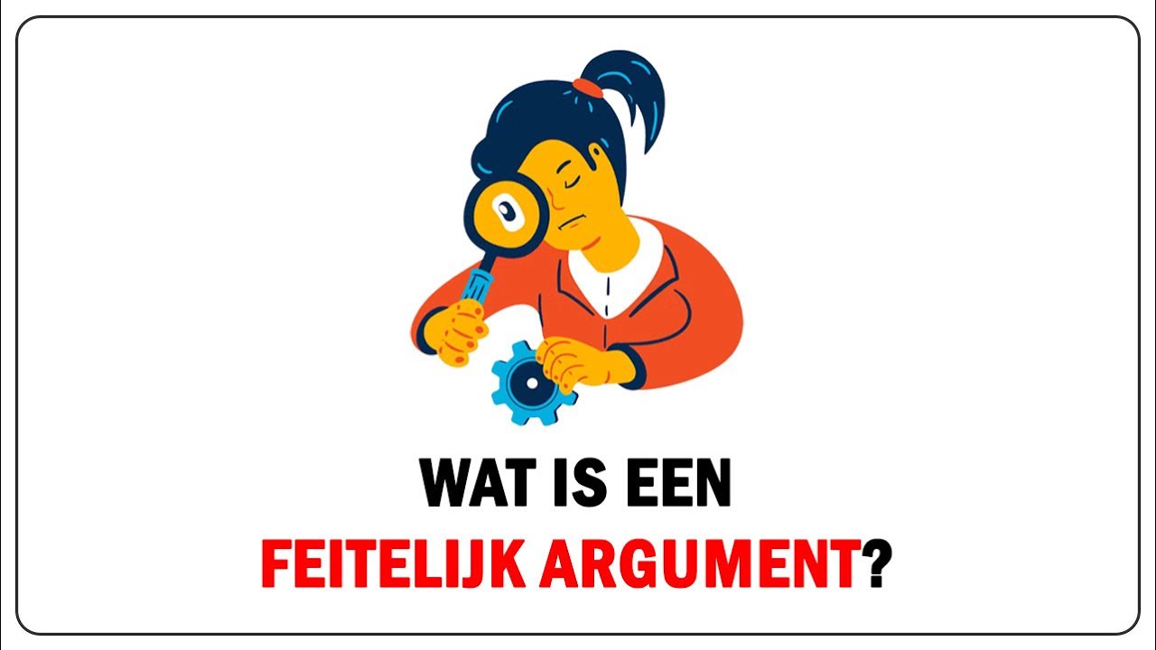 Wat is een feitelijk argument? | Verschil tussen een feitelijke en waarderende argumenten? | Uitleg