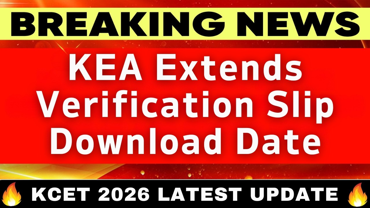🚨 KEA Big Update: Verification Slip Download Date Extended | KCET 2026 Latest News  #kcet2026