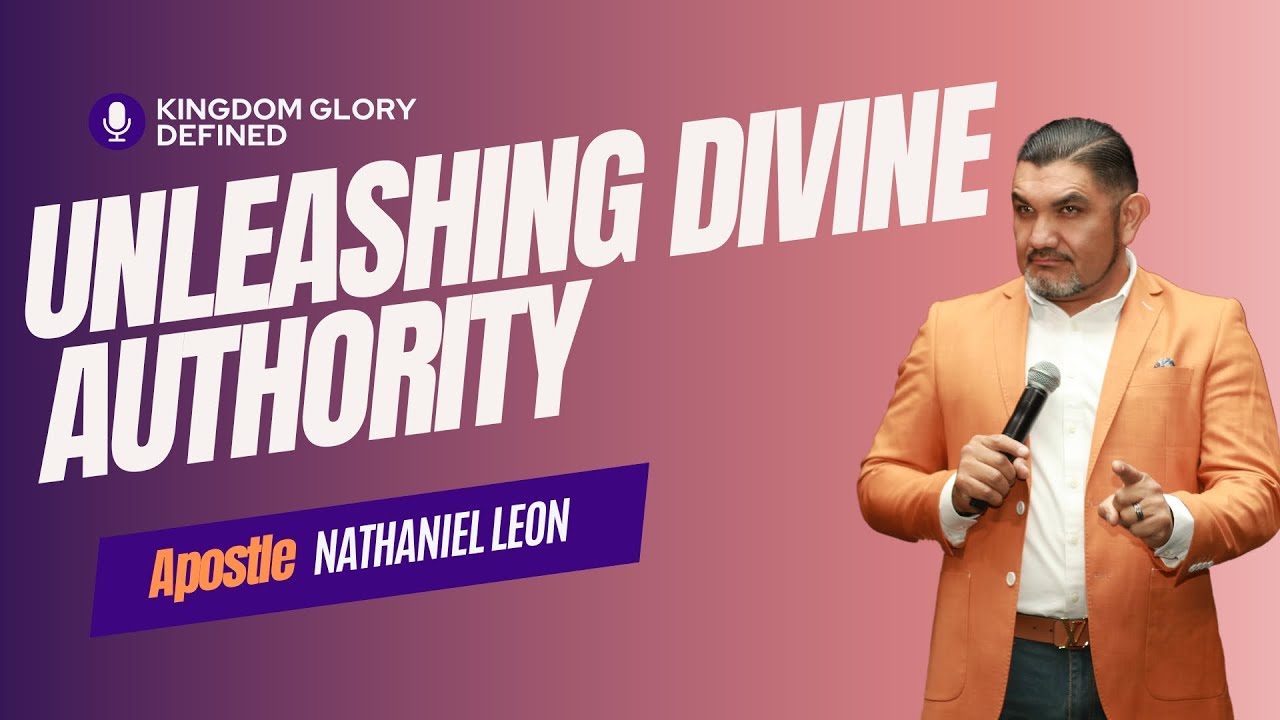 Unlocking the Power of God’s Word: Divine Authority and Kingdom Glory | Apostle Nathaniel Leon