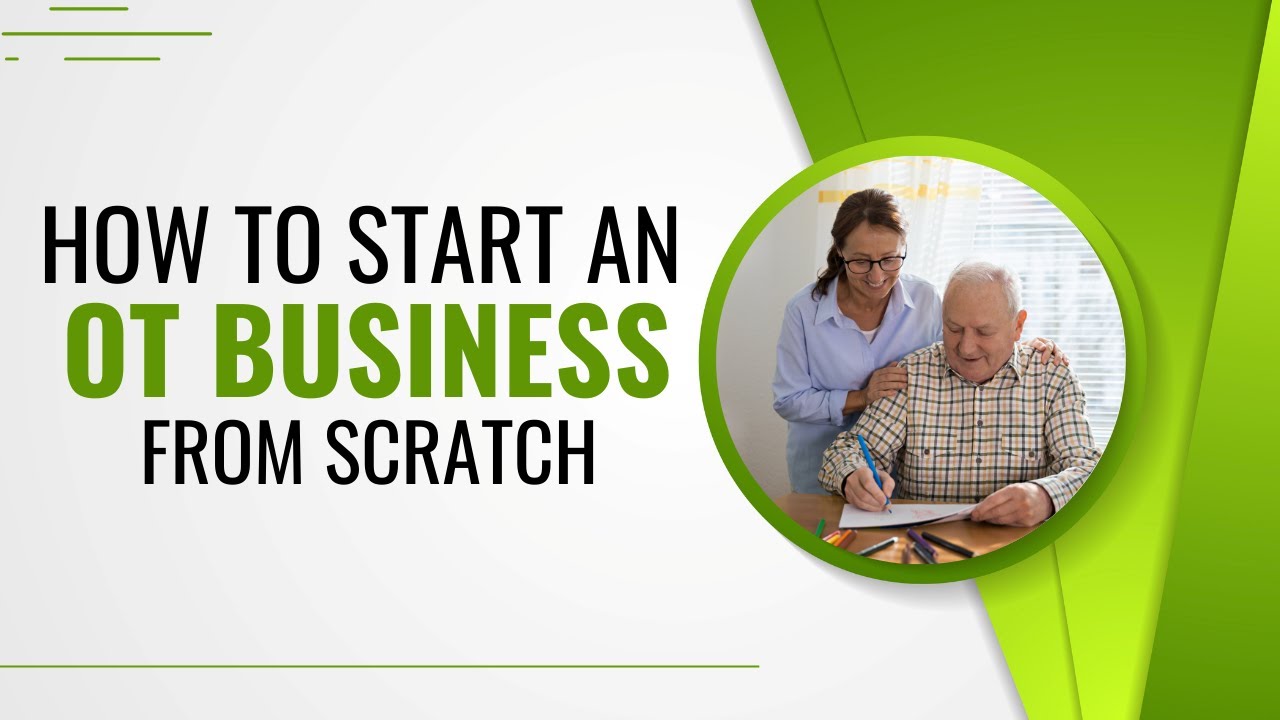 How to Start an OT Business, Lessons Learned from This Private Practice
