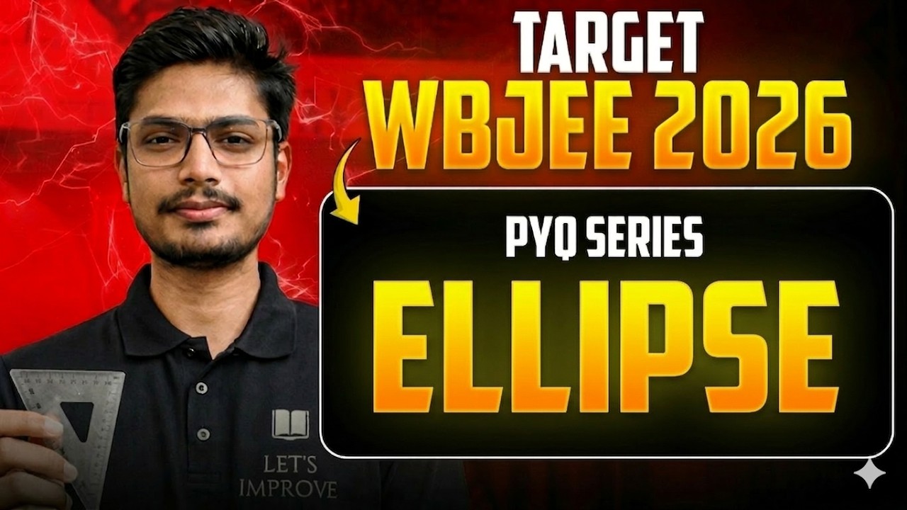 Ellipse WBJEE PYQ Solution | WBJEE 2026 Crash Course | WBJEE ONLINE BATCH | LETS IMPROVE