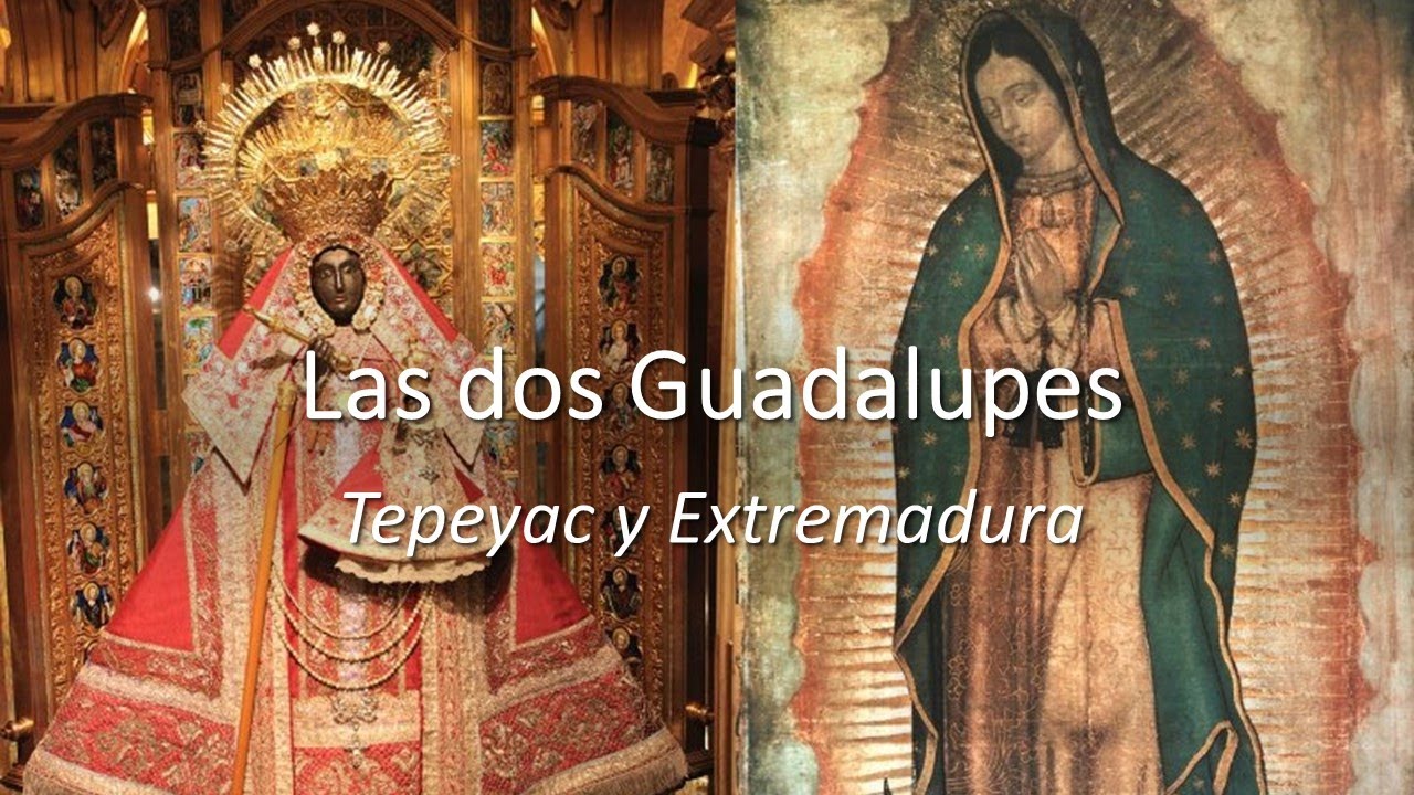 Cápsula mariana 34 - Una Virgen, dos Guadalupes:  Tepeyac y Extremadura