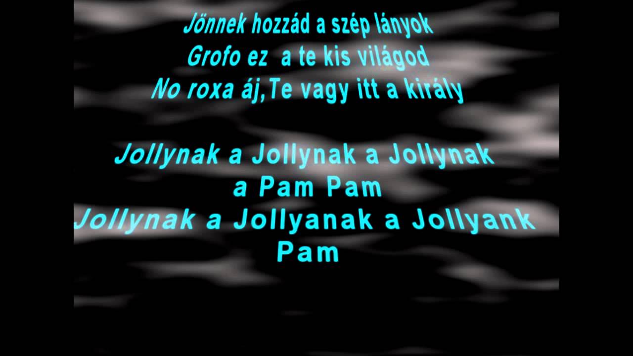 Kis Grof&oacute; ft Jolly No roxa &aacute;j felirat(lyriccs)(pakesz of player)