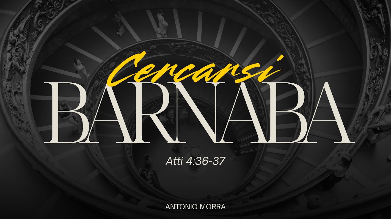 Cercasi Barnaba | Antonio Morra [Predicazione]