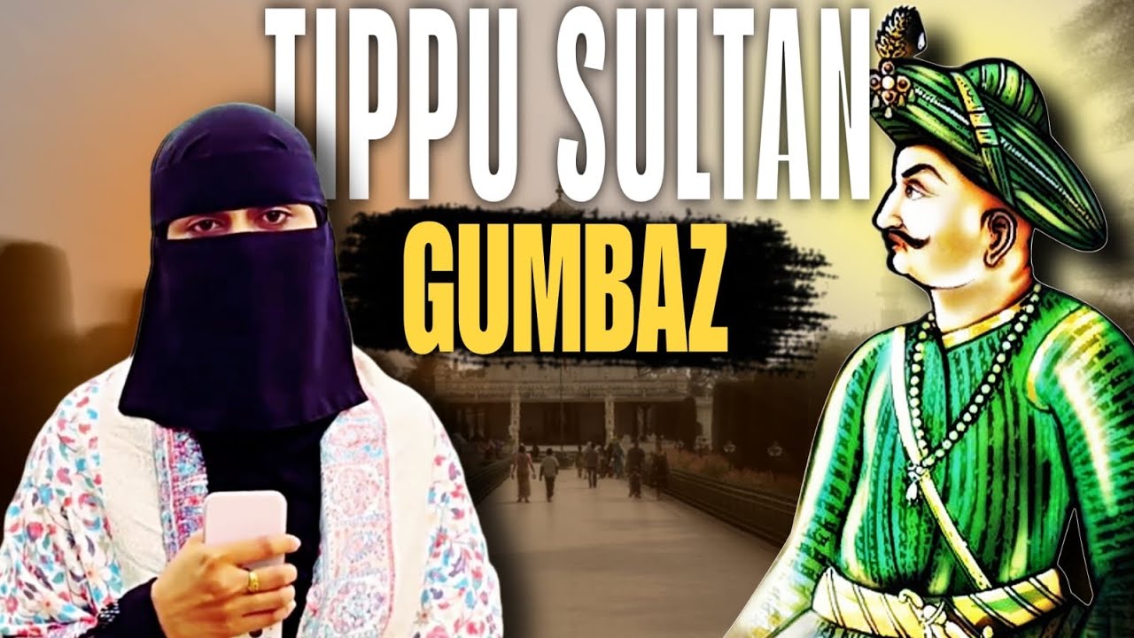 &ldquo;Tipu Sultan Ka Gumbaz | Hijab Girl | Muskan Khan | A Historic Visit&rdquo;