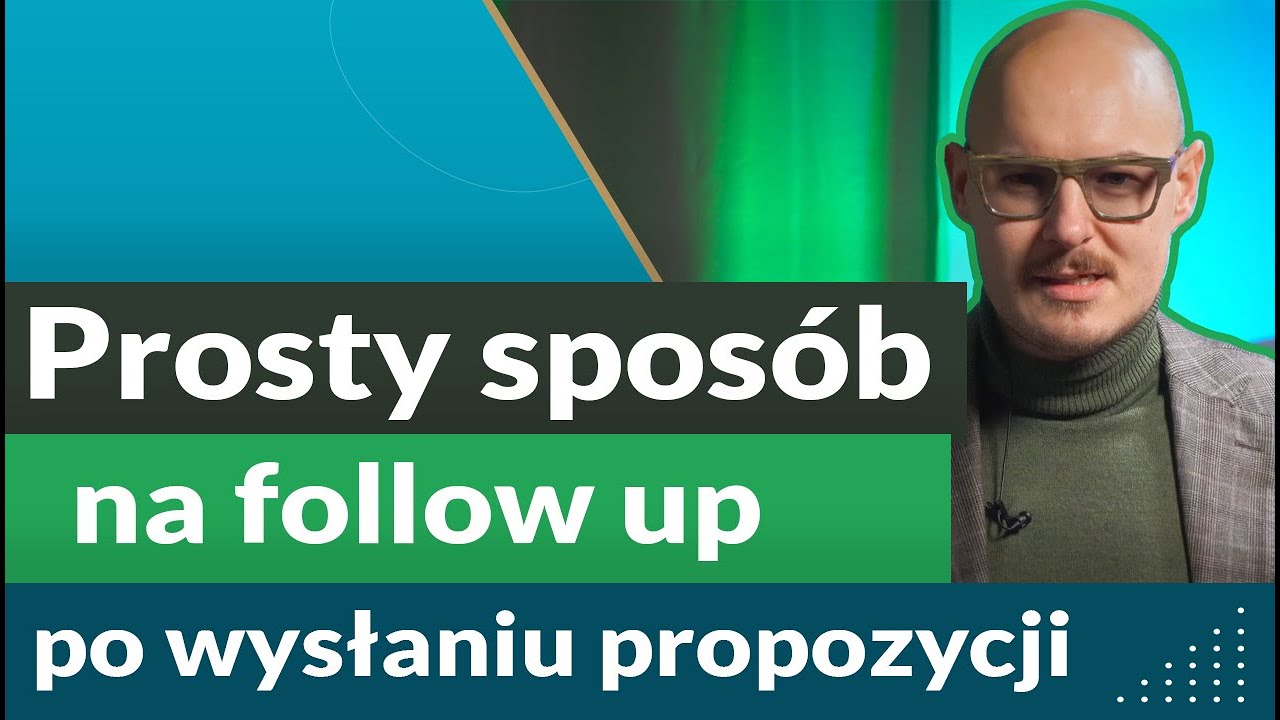 Szybki i skuteczny spos&oacute;b na #follow-up po wysłaniu propozycji | Szymon Lach | Dobra sprzedaż