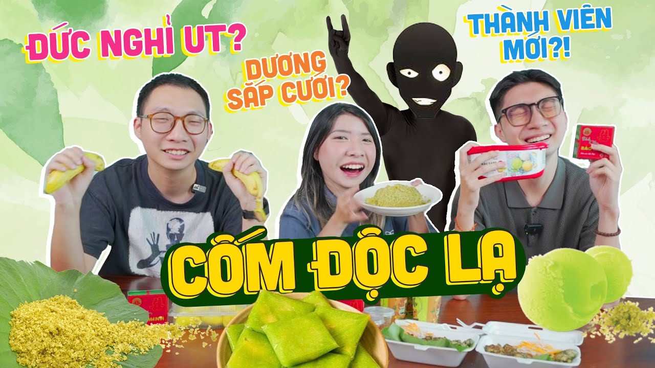 Team UT: Xem chúng tôi TÔN TRỌNG thức CỐM truyền thống qua những cách ăn 