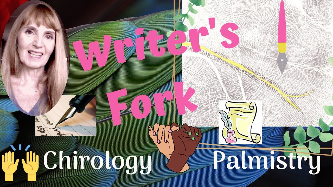 Writer's Fork - Chirology - Palmistry - Palm Reading