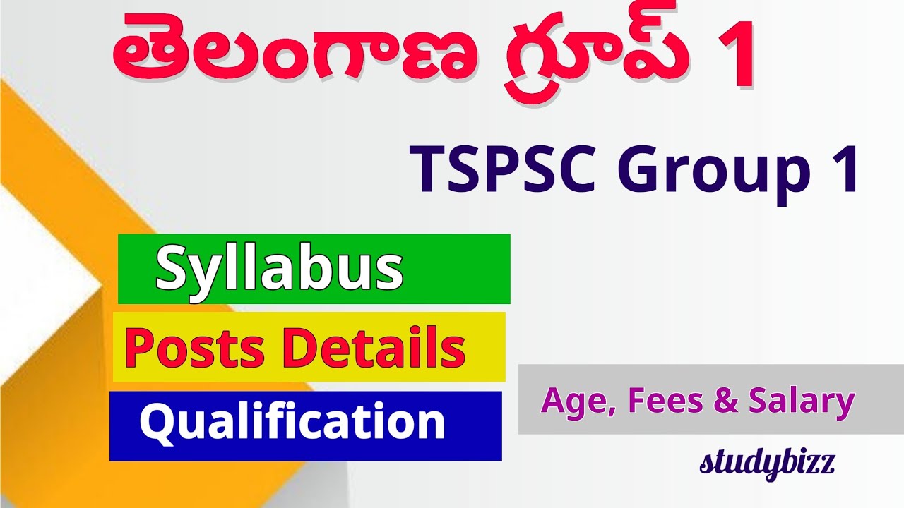 TSPSC Group 1 Syllabus, Group 1 Qualification, Group 1 Age , Group 1 Exam Pattern , Group 1 Posts