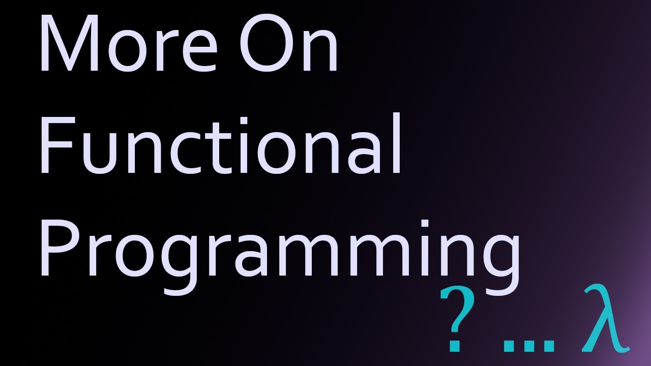 More on Functional Programming