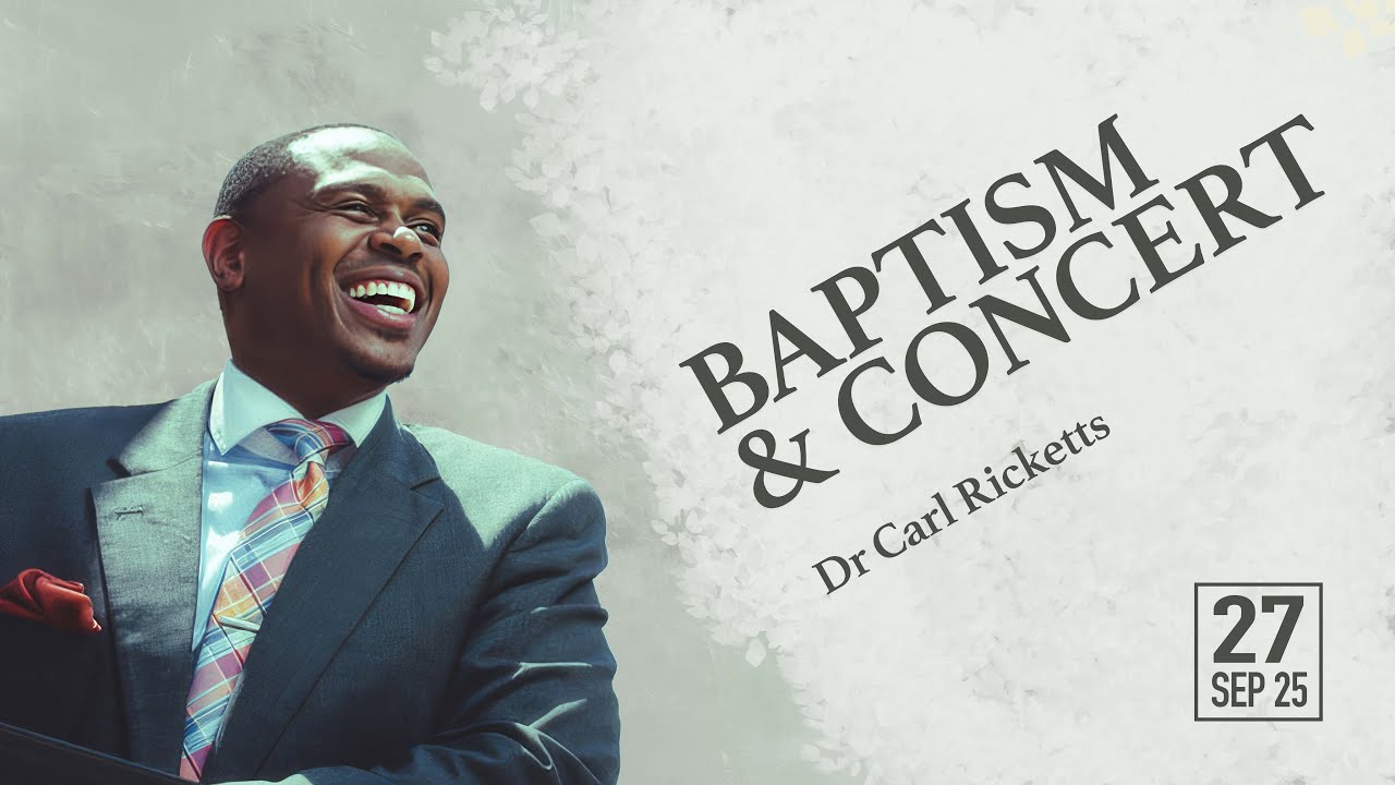 September 27th 2025 Afternoon - Dr Carl Ricketts - Baptism & Concert - Greenwich SDA LIVESTREAM