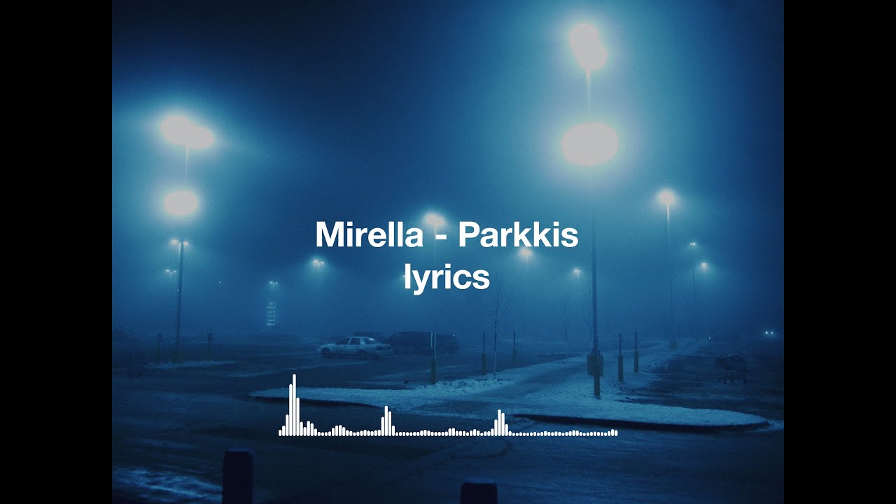 Mirella - Parkkis (lyrics / sanat)