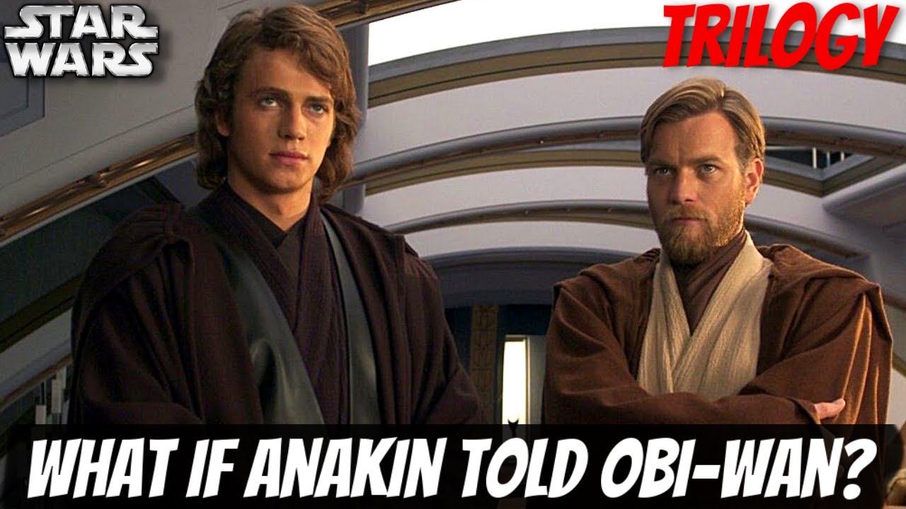 What if Anakin Told Obi-Wan about Palpatine? Trilogy - What if Star Wars