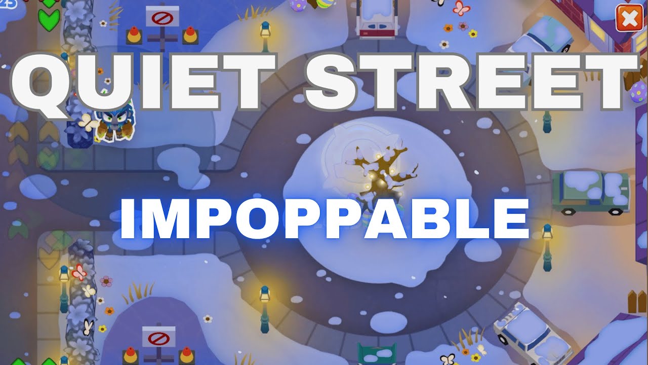 BTD6 Quiet Street | Impoppable Tutorial