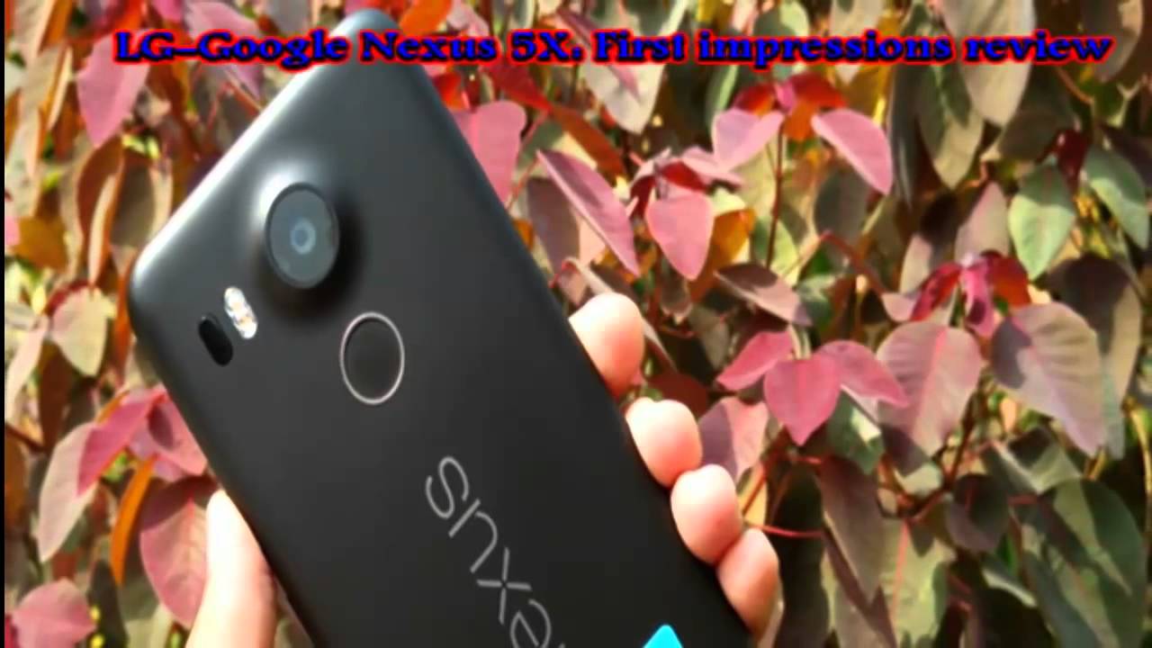 LG Google Nexus 5X First impressions review
