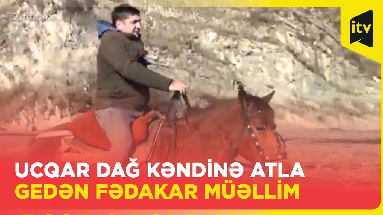 Ucqar dağ kəndinə atla gedən fədakar müəllim