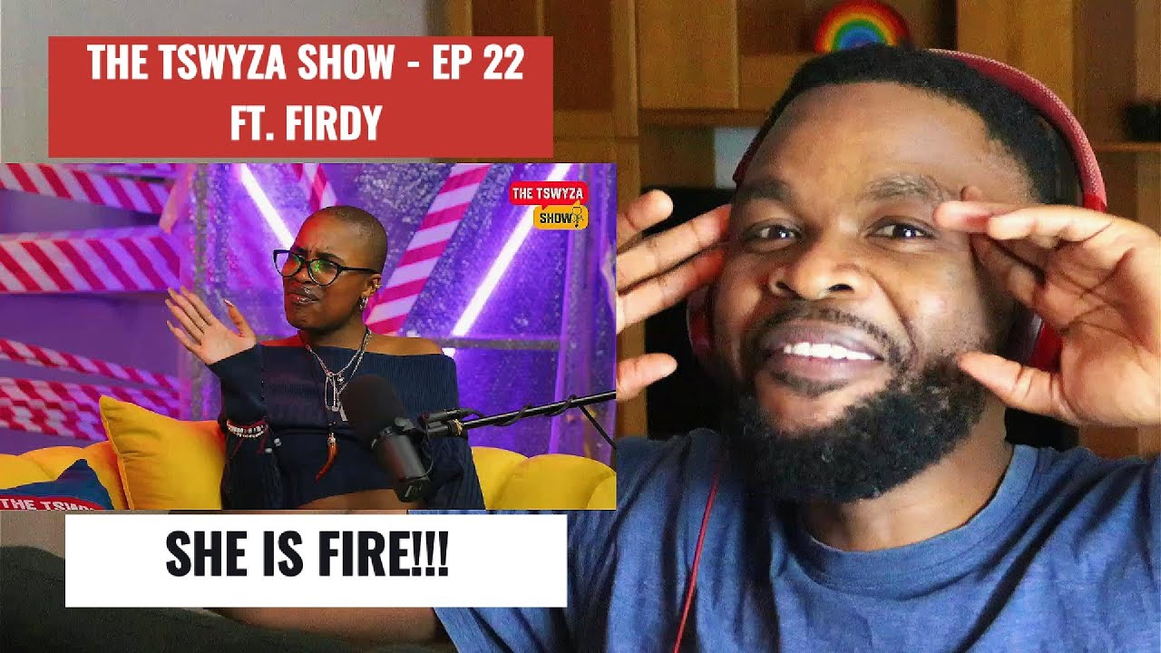 REACTION TO | THE TSWYZA SHOW FT FIRDY - EPISODE 22 🔥🔥🔥