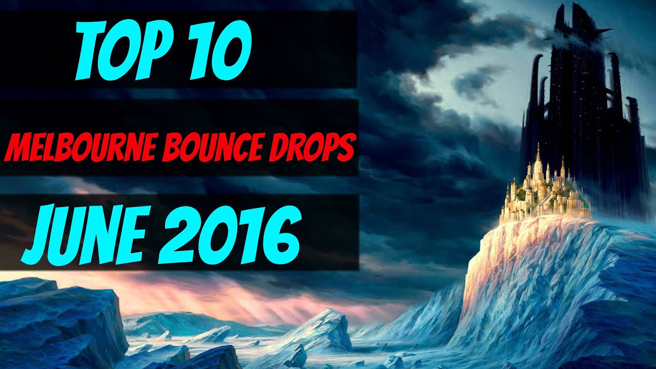 Top 10 Melbourne Bounce Drops (June 2016)