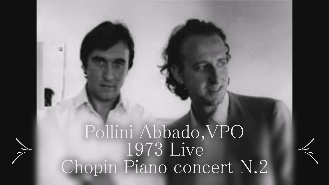 Chopin Piano concert　N.2 Abbado/Pollini VPO(1973Live)1st 2nd movements